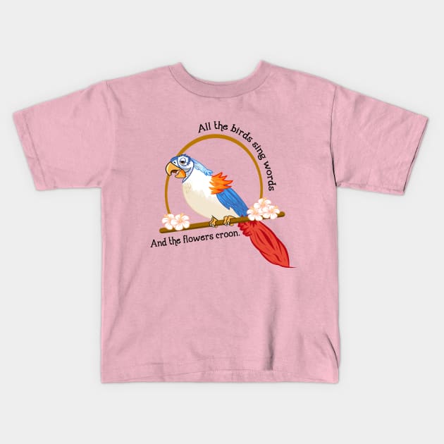 All the Birds Sing Words Kids T-Shirt by elizabethsgrotto